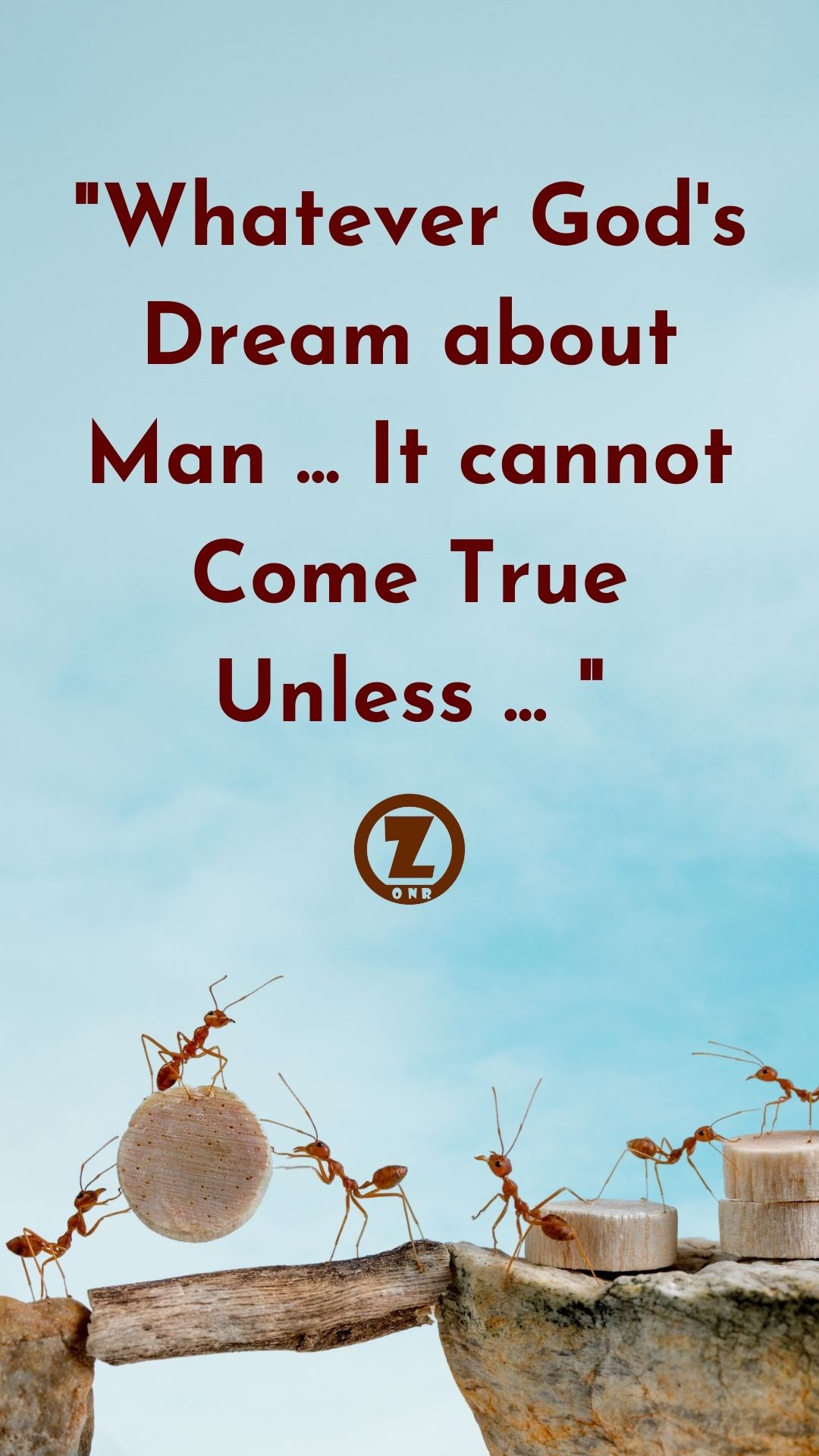 Read more about the article “Whatever God’s Dream about Man … It cannot Come True Unless .. ” – Step 6