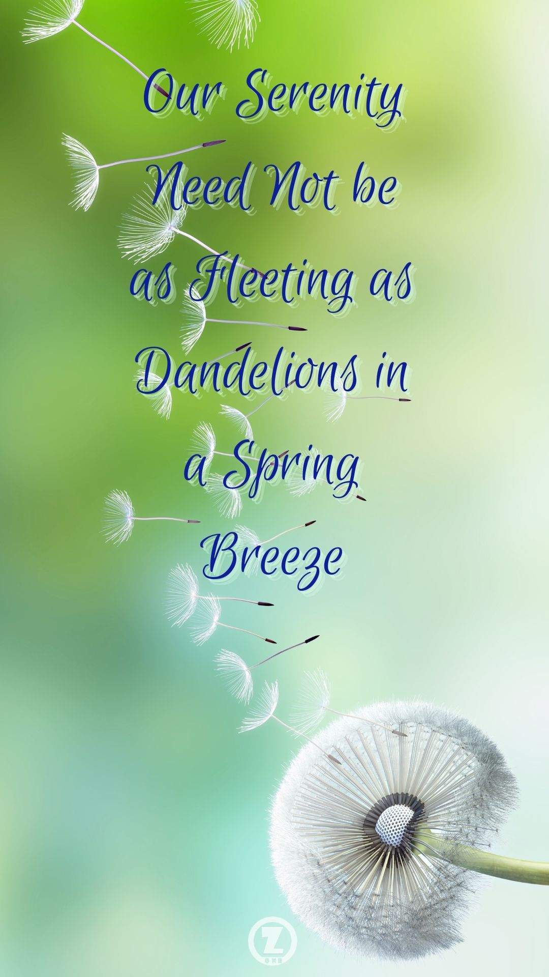 Read more about the article Our Serenity Need Not be as Fleeting as Dandelions in a Spring Breeze – Step 7