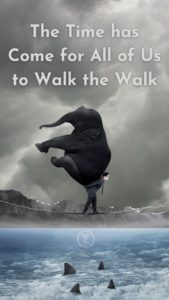 Read more about the article The Time has Come for All of Us to Walk the Walk – Step 8