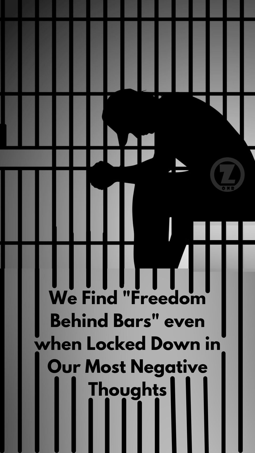 You are currently viewing We Find “Freedom Behind Bars” even when Locked Down in Our Most Negative Thoughts – Step 5