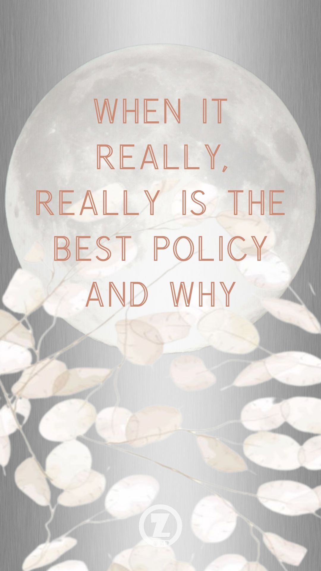 Read more about the article When It Really, Really is the Best Policy and Why – Step 6