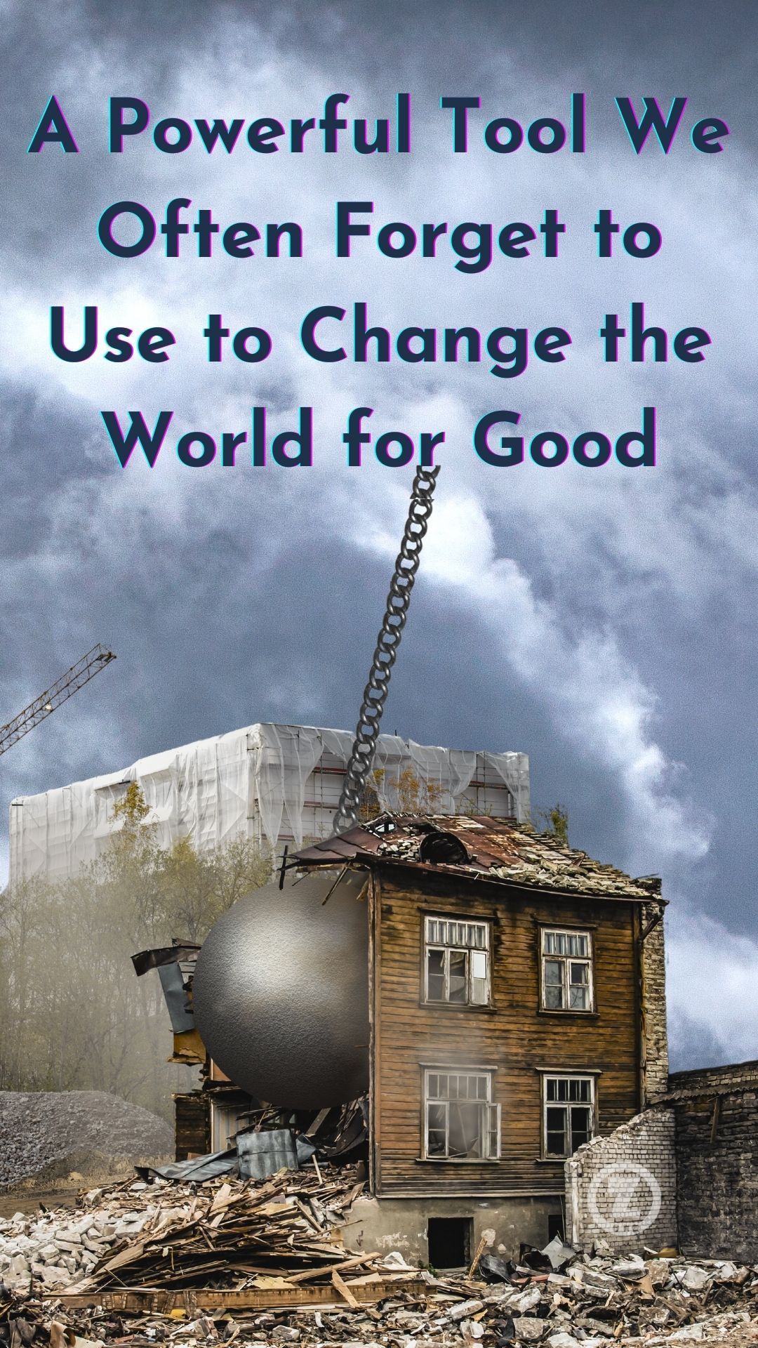 You are currently viewing A Powerful Tool We often Forget to Use to Change the World for Good – Step 7