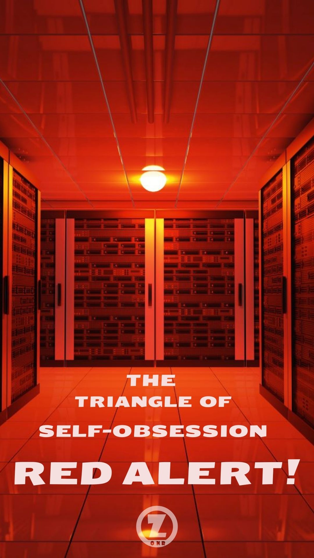 You are currently viewing Red Alert!!! Beware of Entering “The Triangle of Self-Obsession” – Step 8