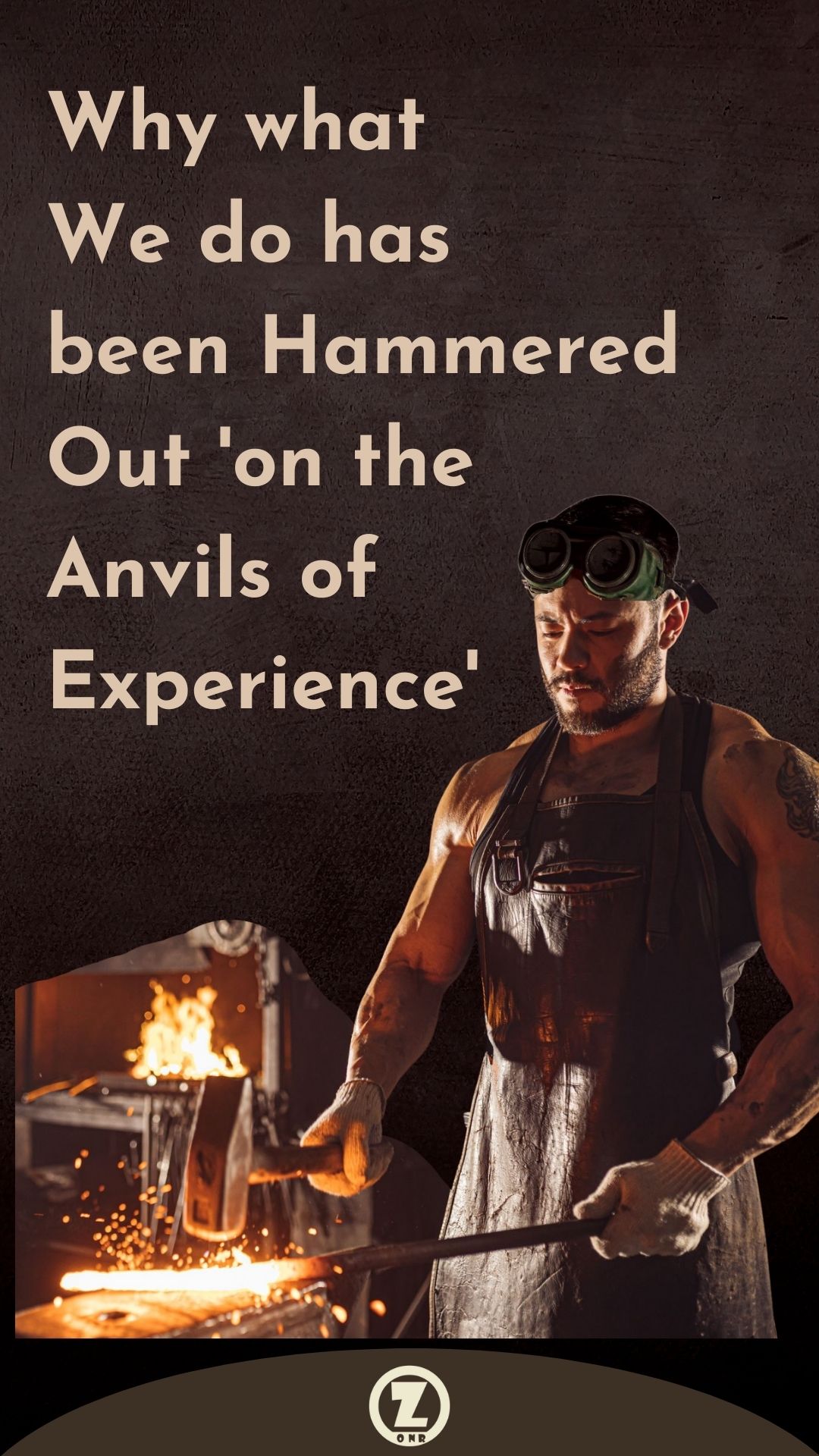 You are currently viewing Why what We do has been Hammered Out “on the Anvils of Experience” – Step 10
