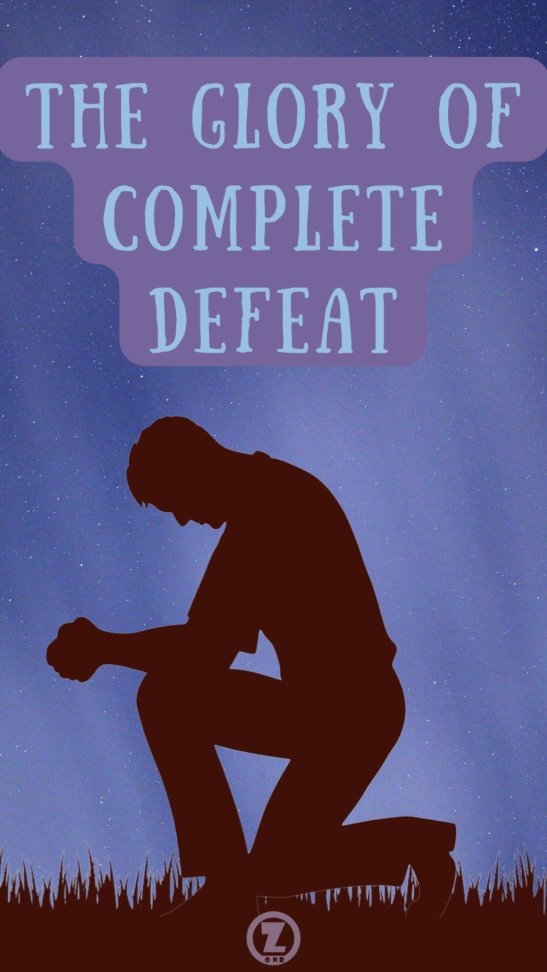 Read more about the article The Glory of COMPLETE Defeat – Step 10