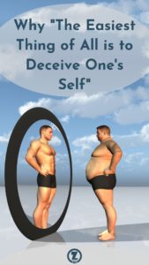 Read more about the article Why “The Easiest Thing of All is to Deceive One’s Self” – Step 10