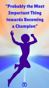 Read more about the article “Probably the Most Important Thing towards Becoming a Champion” – Step 10