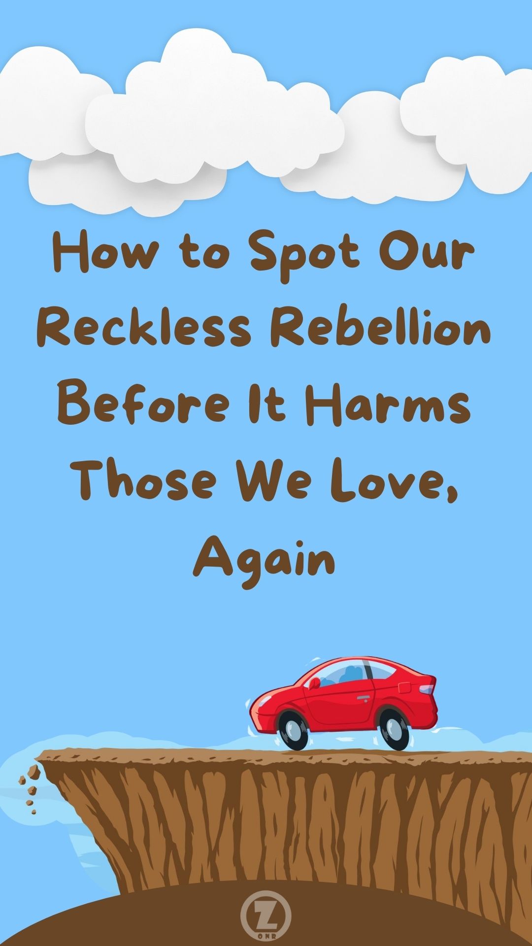 Read more about the article How to Spot Our Reckless Rebellion Before It Harms Those We Love, Again – Step 11