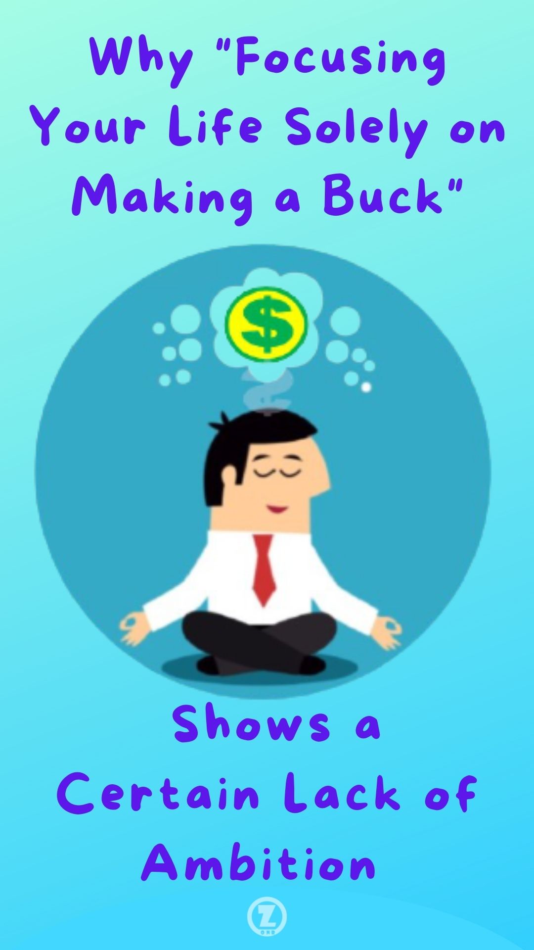 You are currently viewing Why “Focusing Your Life Solely on Making a Buck Shows a Certain Lack of Ambition…” – Step 12