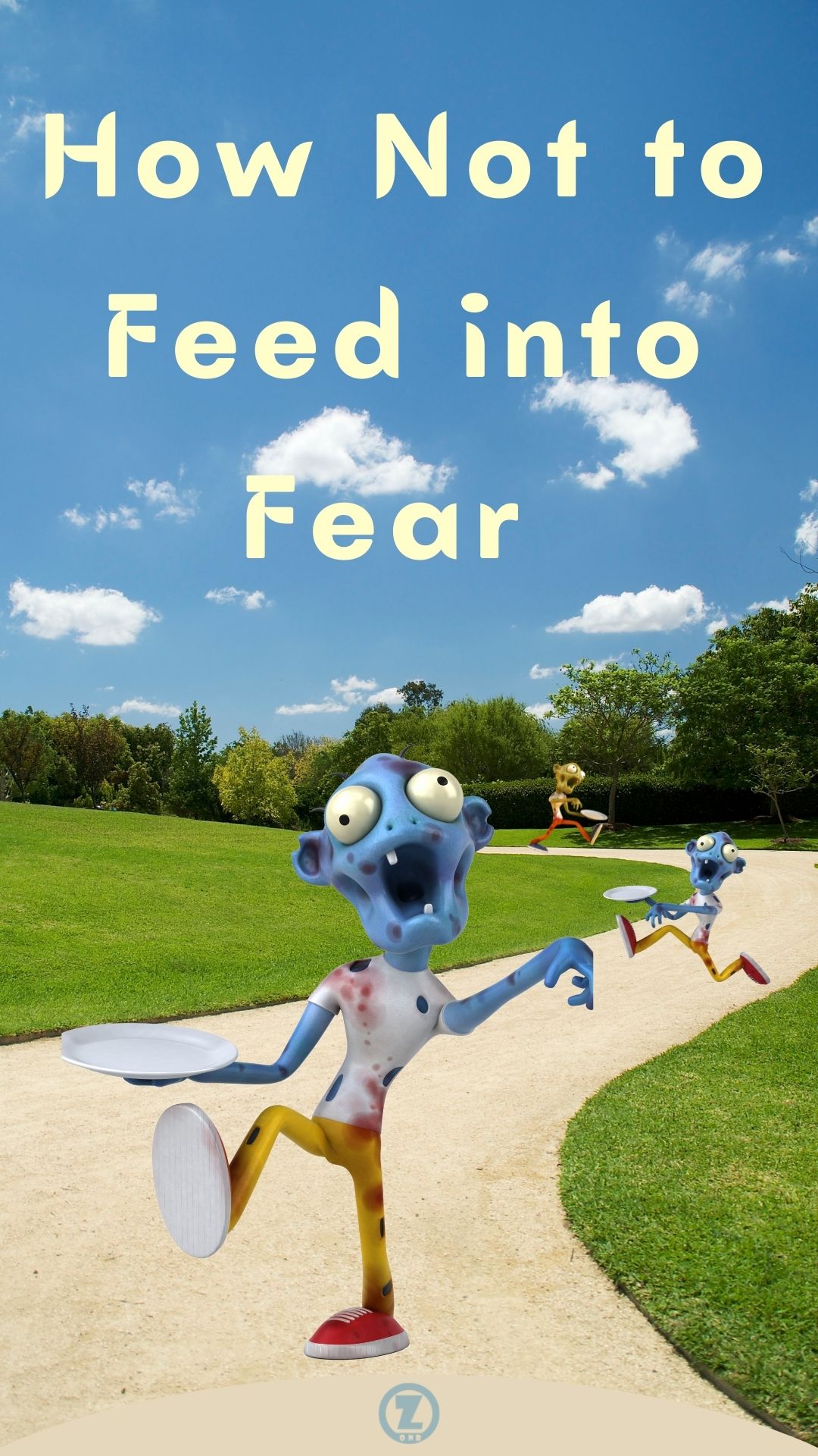 How Not to Feed into Fear so that We Won’t Miss Out on True Nourishment for the Soul – Step 1