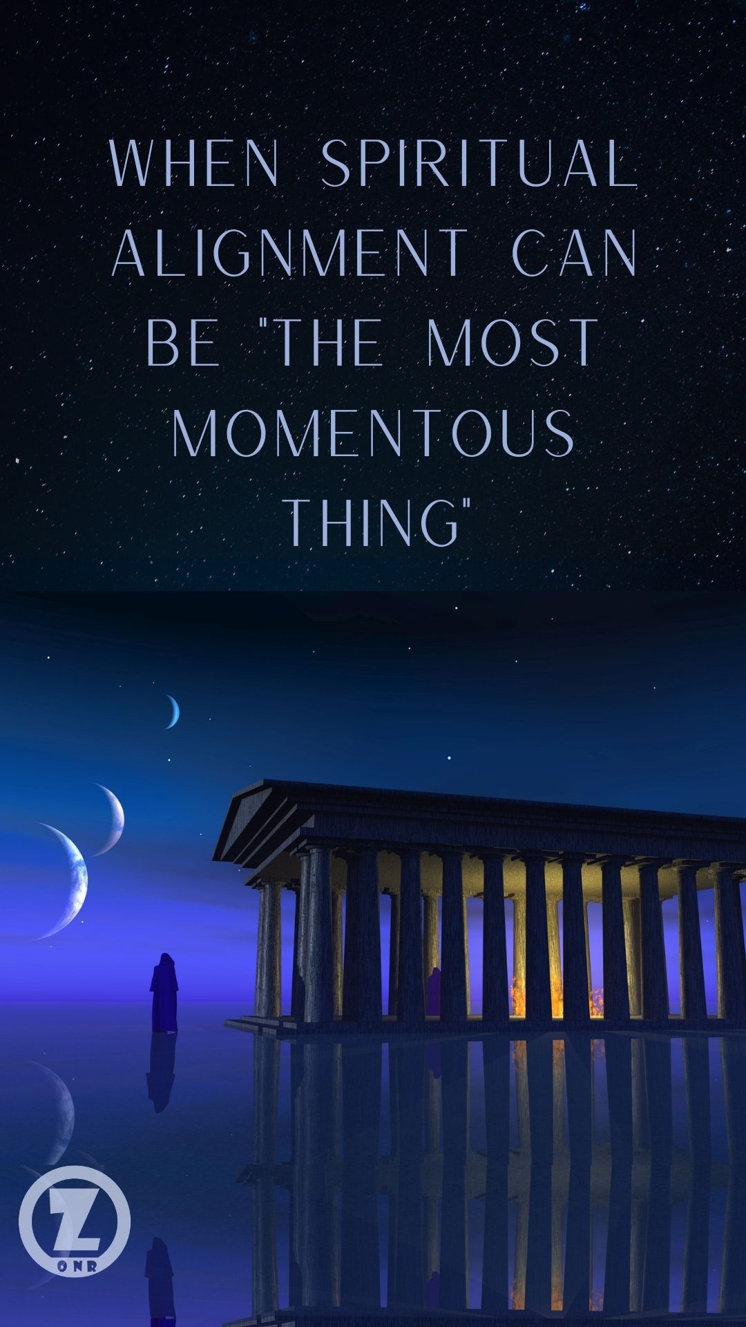 You are currently viewing When Spiritual Alignment can be “The Most Momentous Thing”  – Step 3