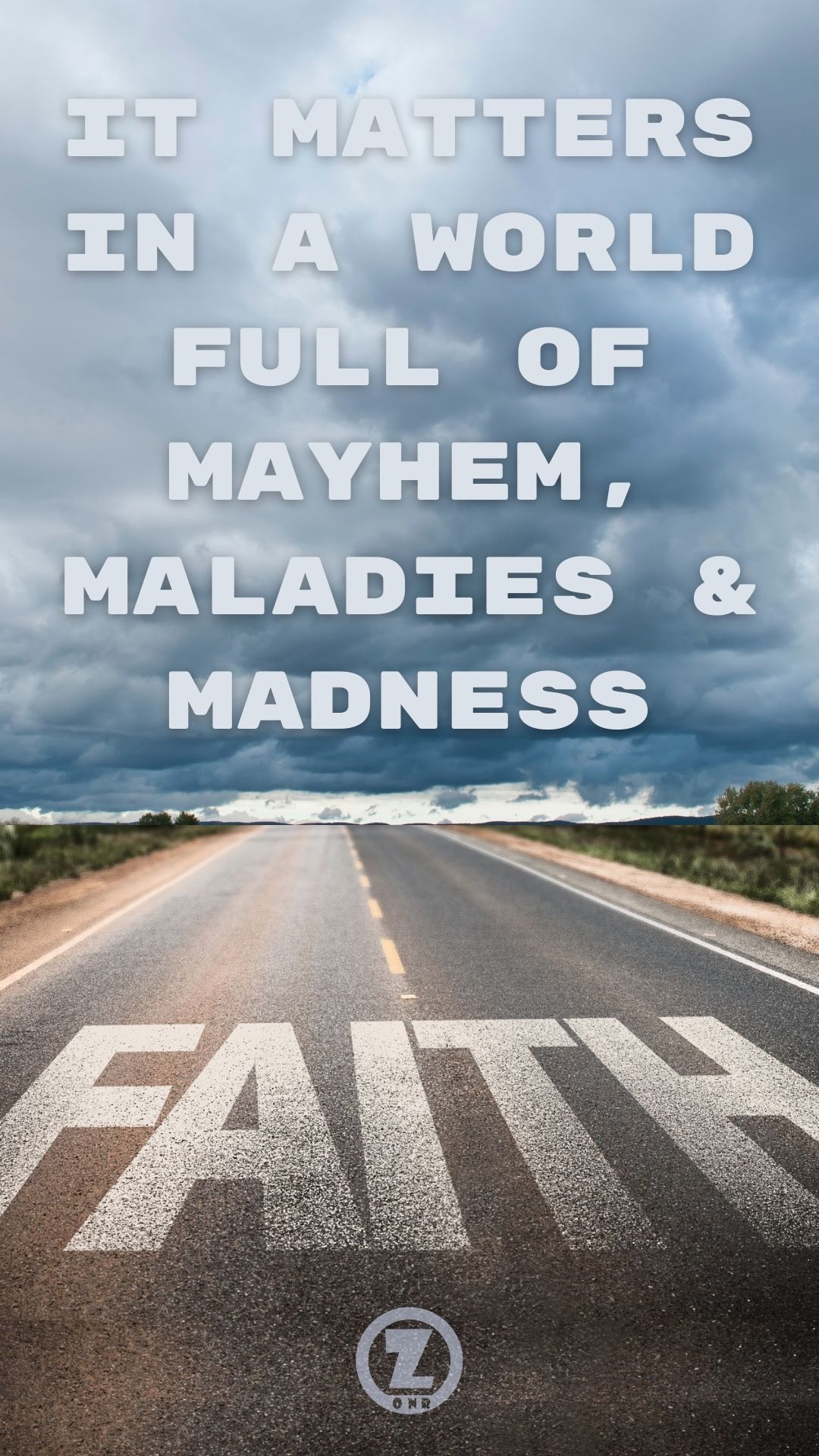 Read more about the article It’s What Matters in a World Full of Mayhem, Maladies & Madness – Step 7