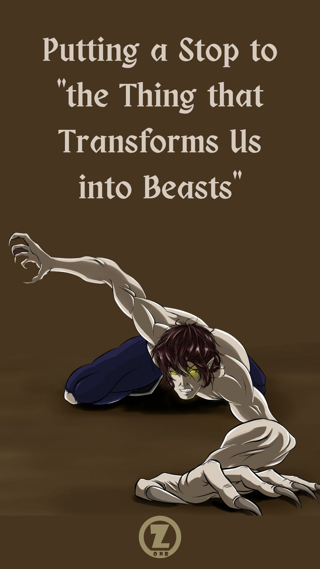 You are currently viewing Putting a Stop to “the Thing that Transforms Us into Beasts” – Step 8
