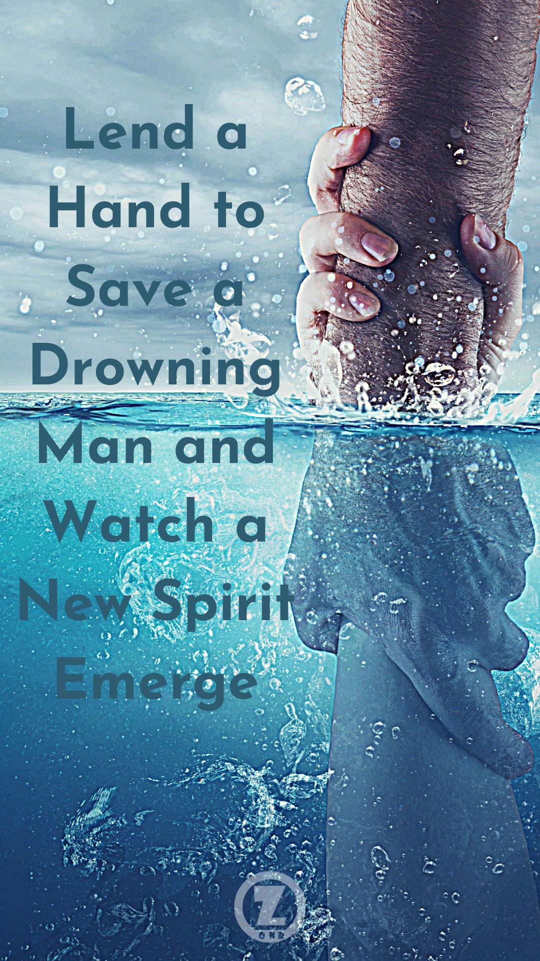 You are currently viewing Lend a Hand to Save a Drowning Man & Watch a New Spirit Emerge – Step 8