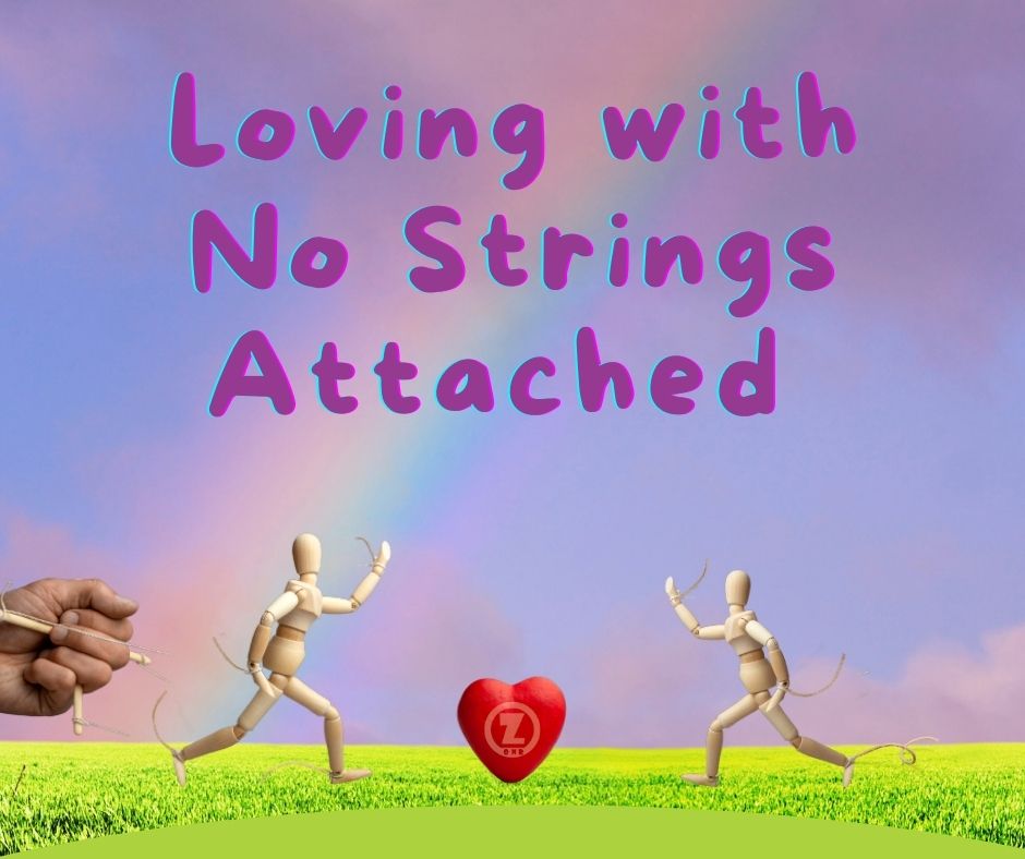 Read more about the article The Key to Being Loving with No Strings Attached – Step 11