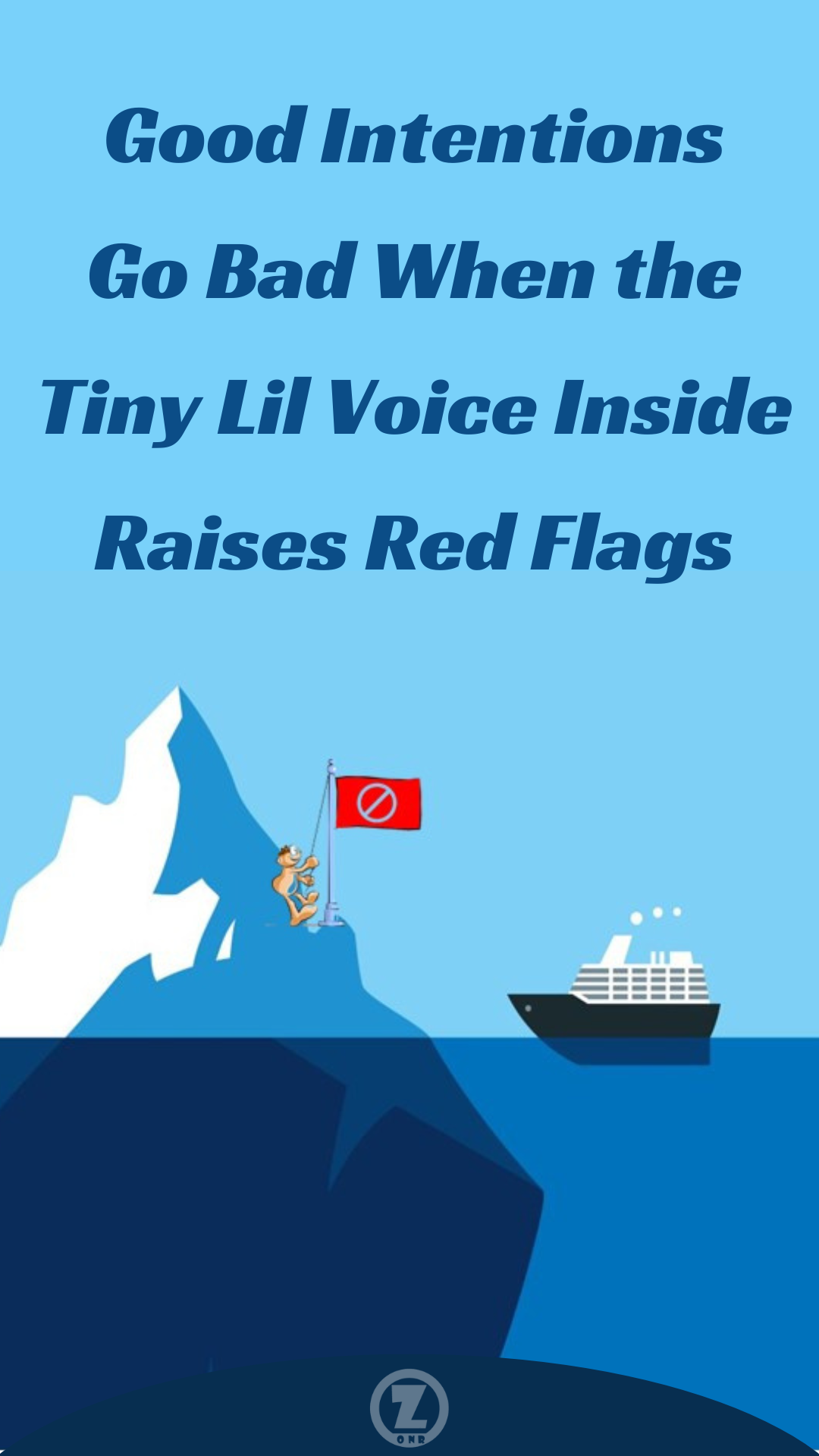 Read more about the article Good Intentions Go Bad When the Tiny Lil Voice inside Raises Red Flags – Step 11