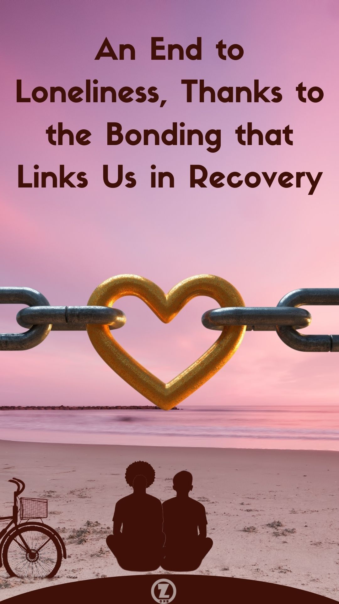 You are currently viewing An End to Loneliness, Thanks to the Bonding that Links Us in Recovery  – Step 12