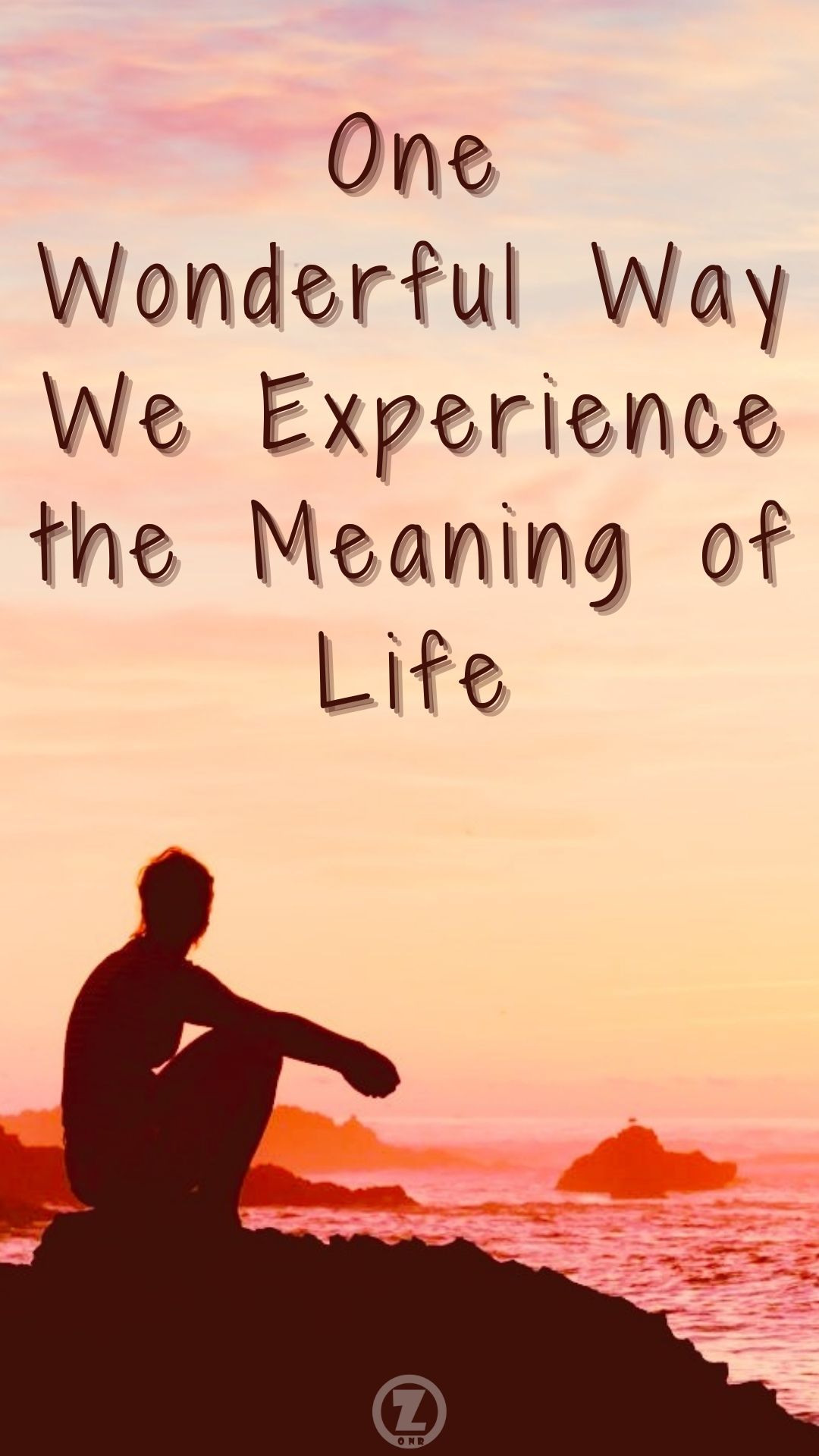 Read more about the article One Wonderful Way We Experience the Meaning of Life – Step 12