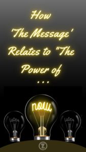 Read more about the article How ‘The Message’ Relates to “The Power of Now” – Step 12