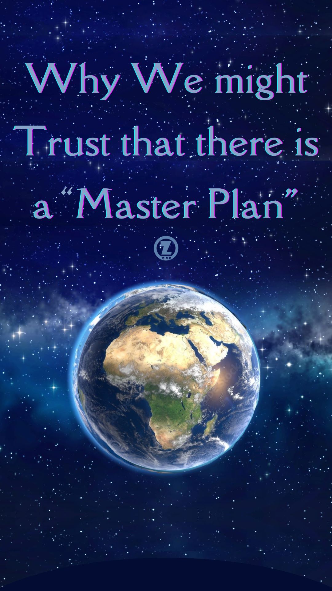 Why We might Trust that there is a “Master Plan” – Step 1