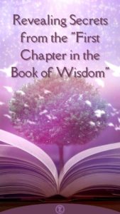 Read more about the article Revealing Secrets from the “First Chapter in the Book of Wisdom” – Step 1