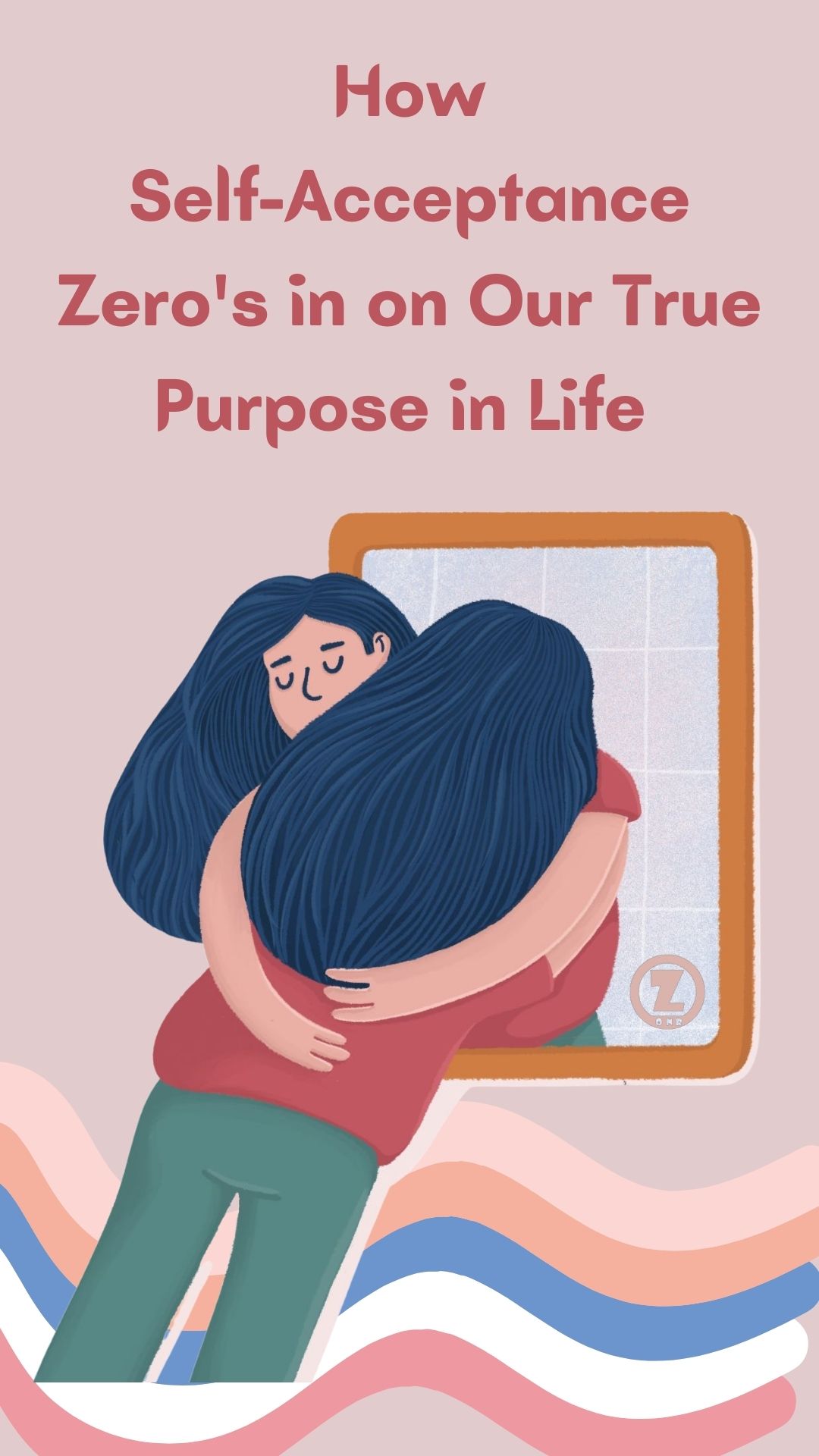 Read more about the article How Self-Acceptance Zero’s in on Our True Purpose in Life – Step 1