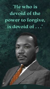 Read more about the article “He who is Devoid of the Power to Forgive is Devoid of … ” – Step 2