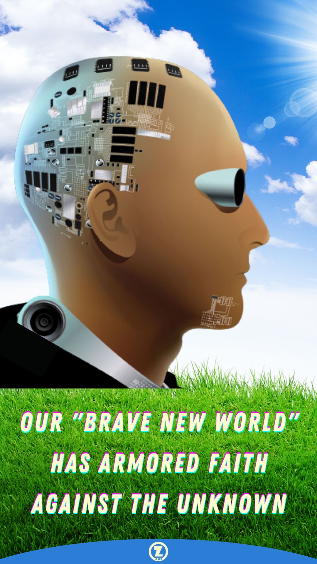 Read more about the article Our “Brave New World” has Armored Faith Against the Unknown – Step 2
