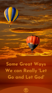 Read more about the article Some Great Ways We can Really ‘Let Go and Let God’ – Step