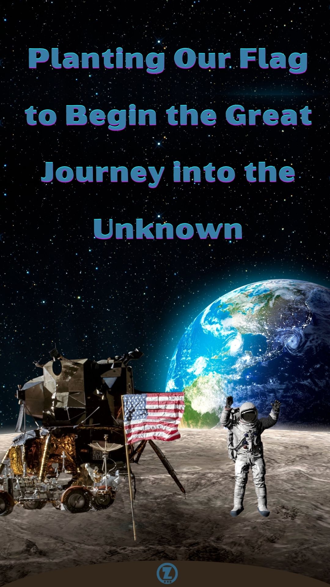 You are currently viewing Planting Our Flag to Begin the Great Journey into the Unknown – Step 3