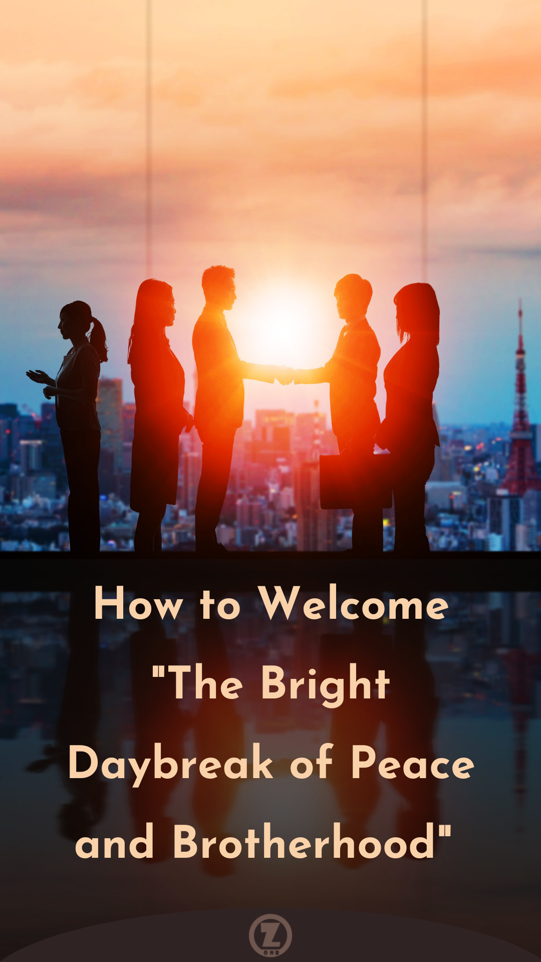 You are currently viewing How to Welcome “The Bright Daybreak of Peace and Brotherhood” – Step 4