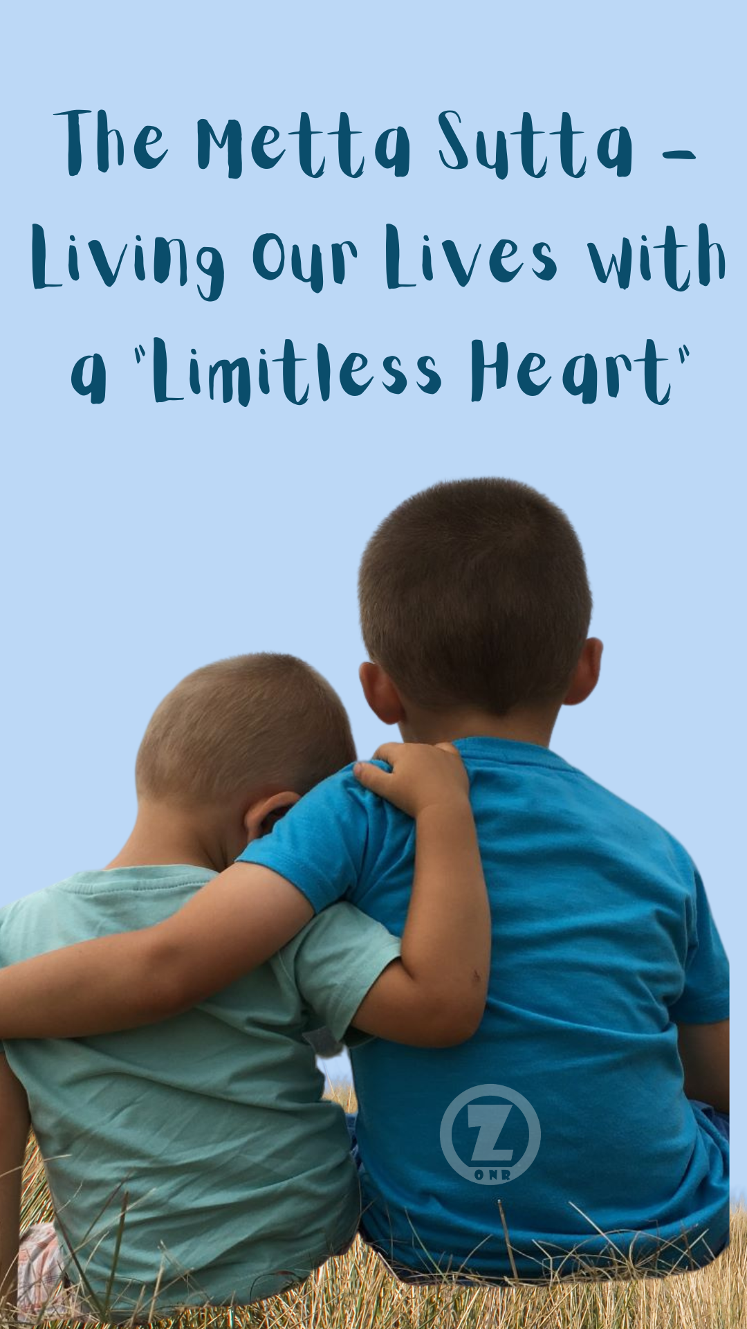 You are currently viewing The Metta Sutta – Living Our Lives with a “Limitless Heart” – Step 4