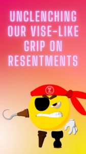 Read more about the article How to Unclench Our Vise-like Grip on Resentments – Step 8