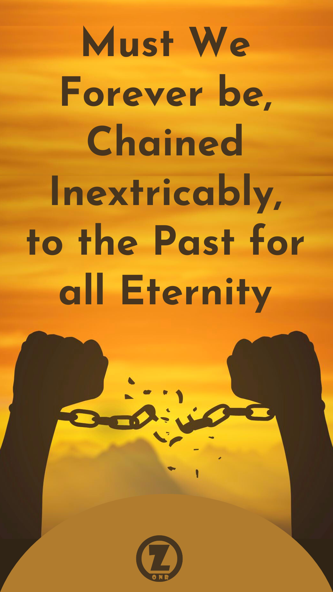Read more about the article Must We Forever be, Chained Inextricably, to the Past for all Eternity – Step 8 begins