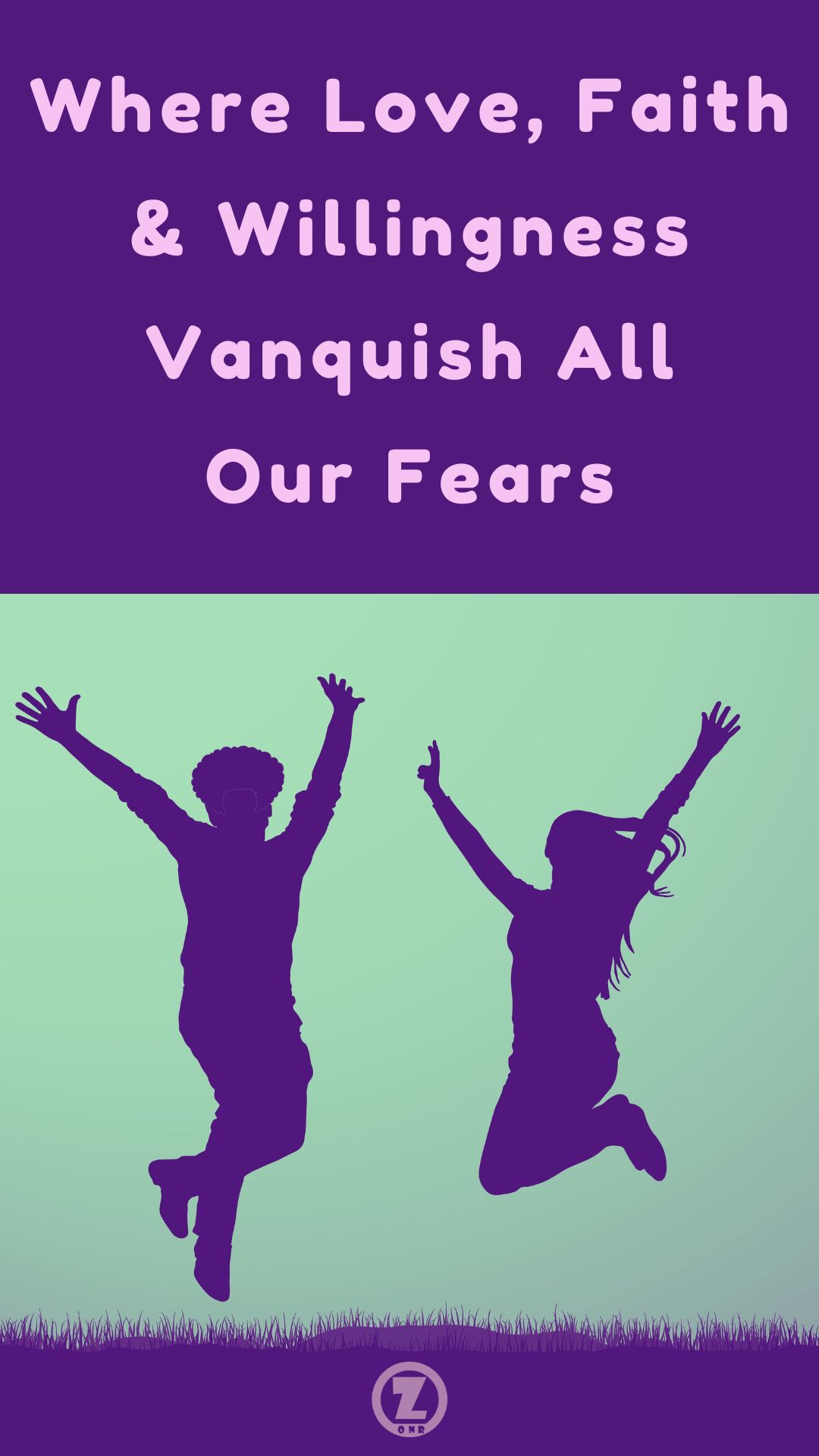 You are currently viewing Where Love, Faith & Willingness Vanquish All Fears – Step 8