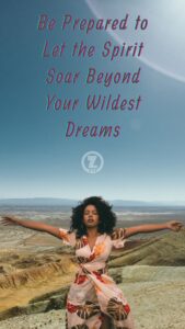 Read more about the article Be Prepared to Let the Spirit Soar Beyond Your Wildest Dreams – Step 9