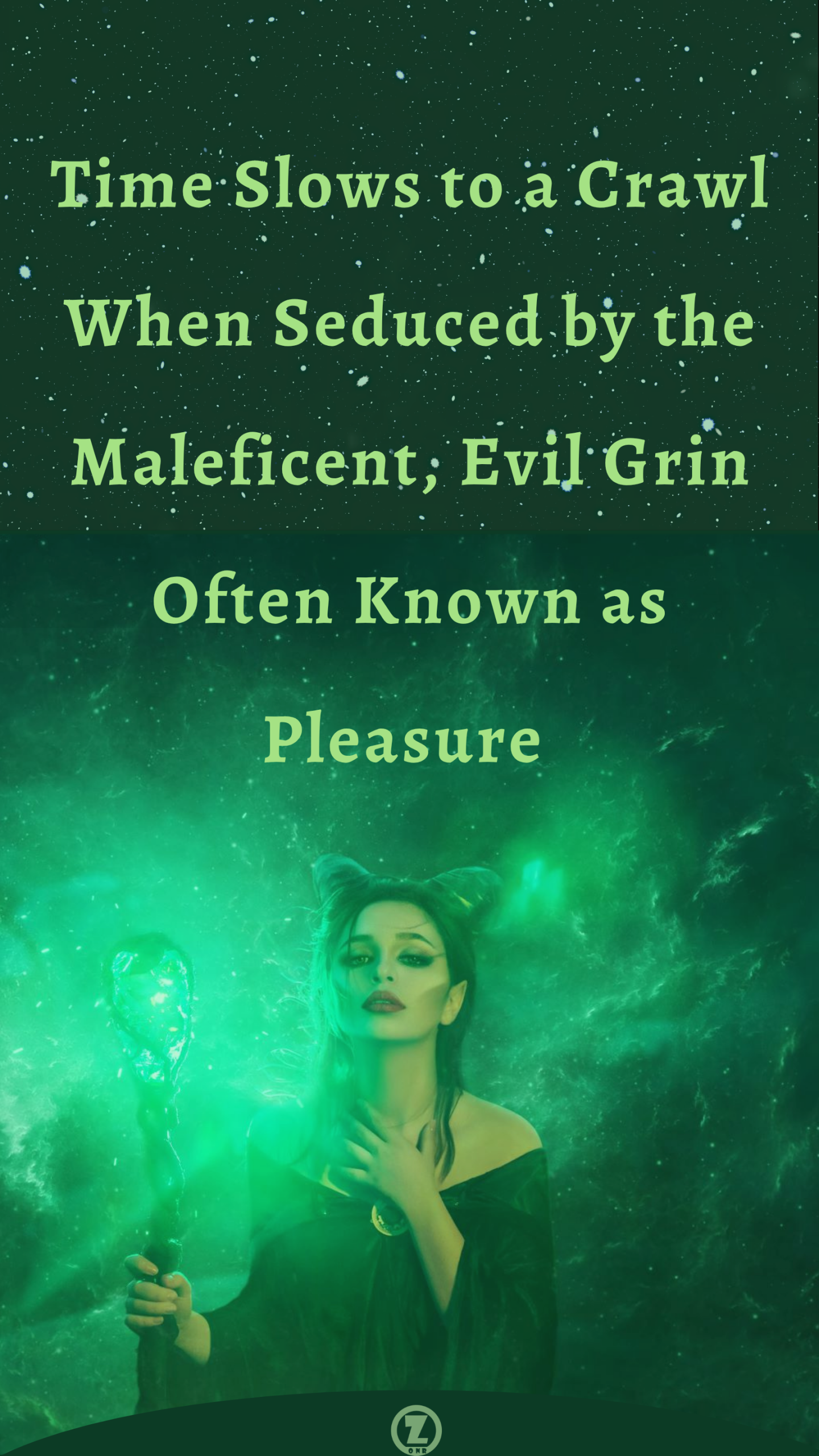 Time Slows to a Crawl When Seduced by the ‘Maleficent’, Evil Grin Often Known as Pleasure – Step 3