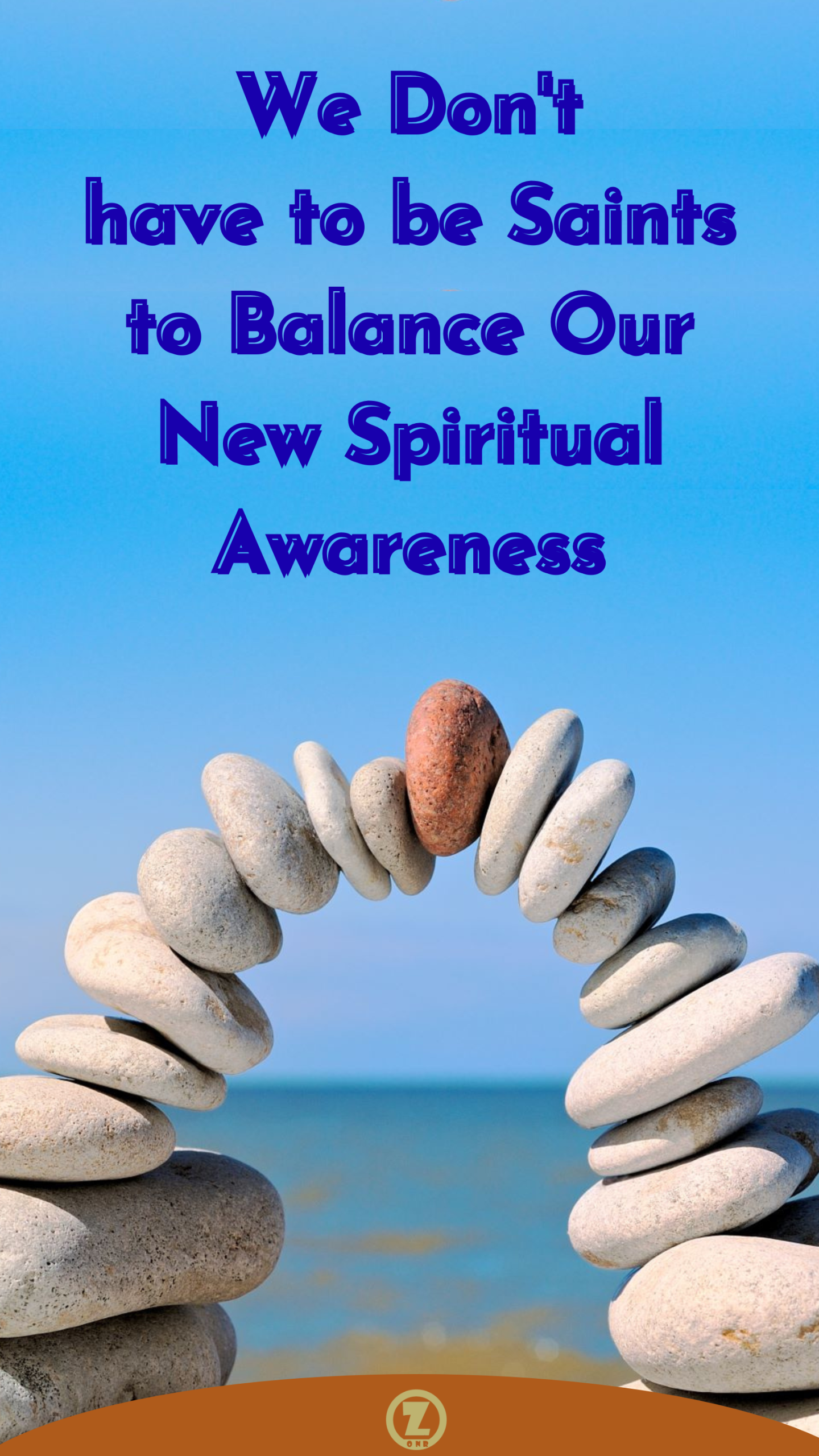 We Don’t have to be Saints to Balance Our New Spiritual Awareness – Step 3